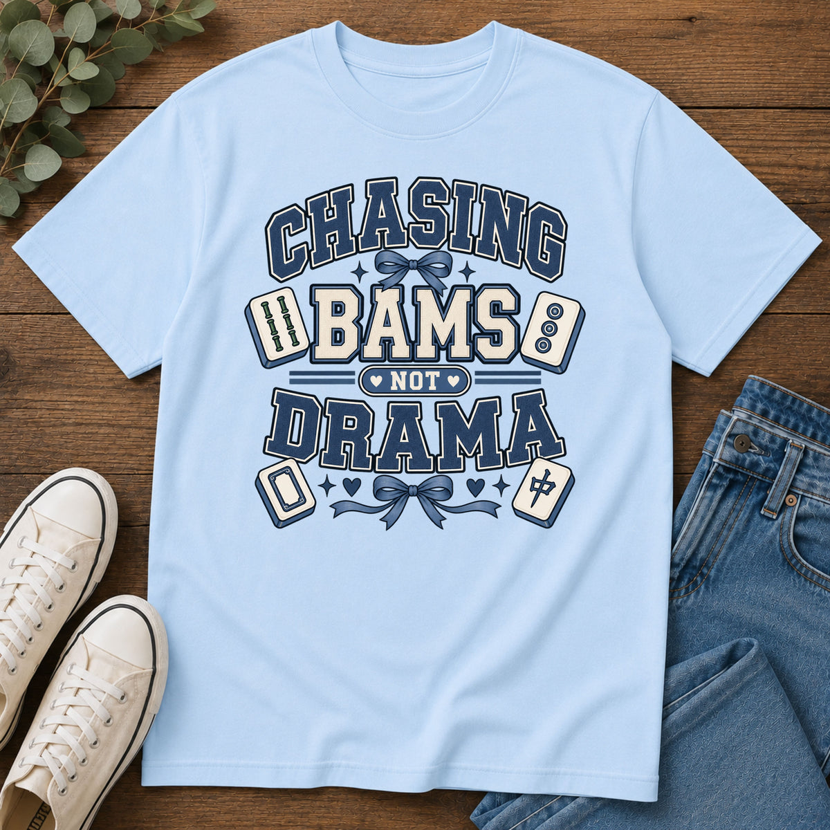 Chasing Bams Not Drama T-Shirt