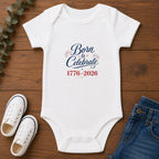 Born to Celebrate 1776 2026 Baby Onesie, Patriotic USA Infant Bodysuit, Red White Blue Star Graphic Outfit, Semiquincentennial Celebration Wear Infant Fine Jersey Bodysuit